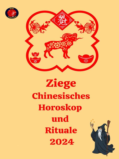 Title details for Ziege Chinesisches Horoskop  und  Rituale 2024 by Alina A Rubi - Available